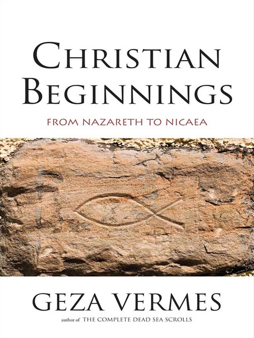 Title details for Christian Beginnings by Geza Vermes - Available